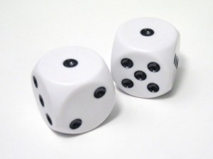 You rolls the dice, you takes yer chances.